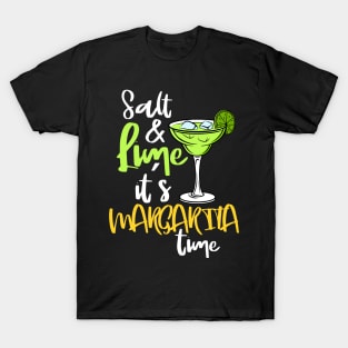 Salt and Lime its Margarita time T-Shirt